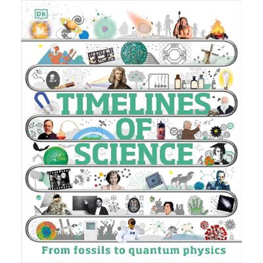 Timelines of Science: From Fossils to Quantum Physics (Hardback) - DK
